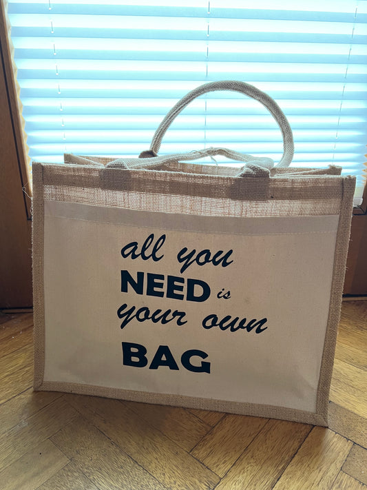 "All you need is your own bag" - Tasche